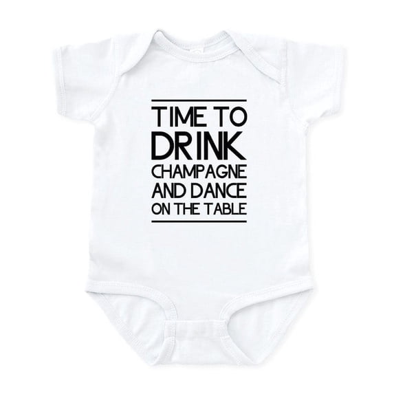 CafePress - Time To Drink Champagne And Dance On The Table Bod - Baby Light Bodysuit, Size Newborn - 24 Months