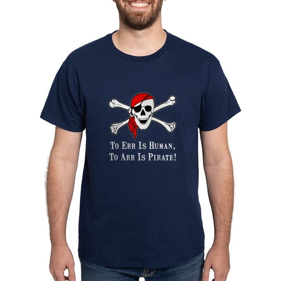 CafePress - To Arr Is Pirate Skull Dark T Shirt - Men's Classic Graphic Cotton T-Shirt