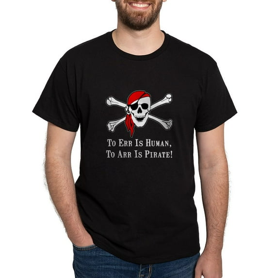 CafePress - To Arr Is Pirate Skull Dark T Shirt - Men's Classic Graphic Cotton T-Shirt