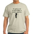 thumbnail image 1 of CafePress - To Golf Or Not To Golf T Shirt - Men's Classic Graphic T-Shirt, 1 of 4