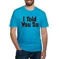thumbnail image 1 of CafePress - Told You So T Shirt - Men's Fitted T-Shirt, 1 of 4