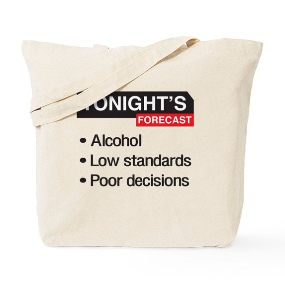 CafePress - Tonight's Forecast: Alcohol, Low Standards, Poor D - Unisex Canvas Tote Bag, Beige, 1-Piece