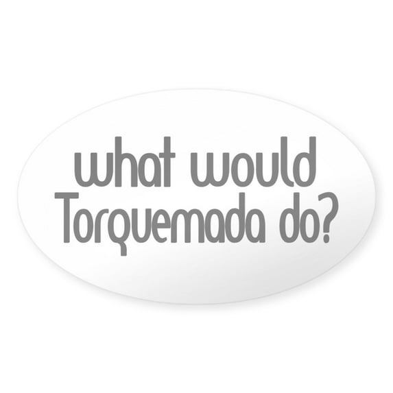 CafePress - Torquemada Oval Sticker - Sticker (Oval)