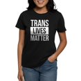 thumbnail image 1 of CafePress - Trans Lives Matter Women's Dark T Shirt - Women's Traditional Fit Dark T-Shirt, 1 of 4