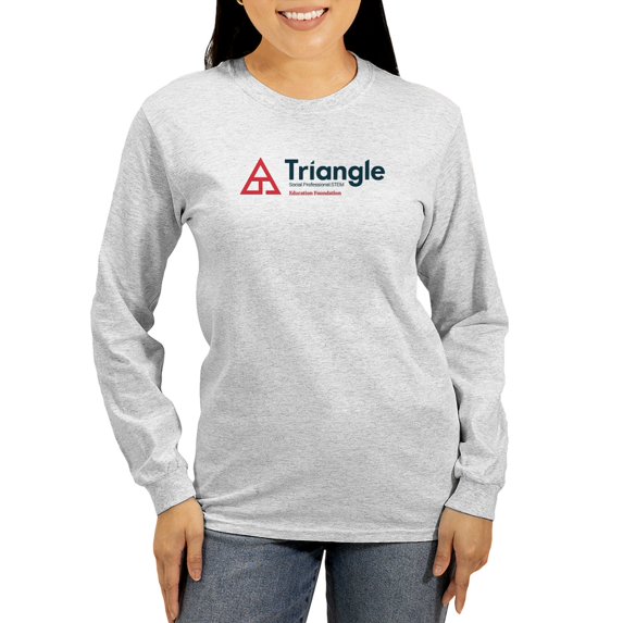 CafePress - Triangle Education Foundation Tagline Long Sleeve T Shirt - Women's Long Sleeve Graphic Casual T-Shirt