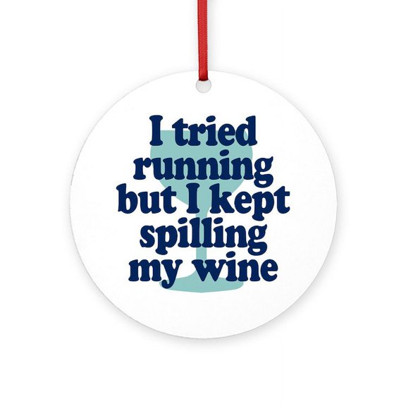 CafePress - Tried Running Spilled Wine -  Round Wood Ornament 4"