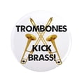 thumbnail image 1 of CafePress - Trombones Kick Brass 3.5 Button - 3.5" Button, 1 of 3