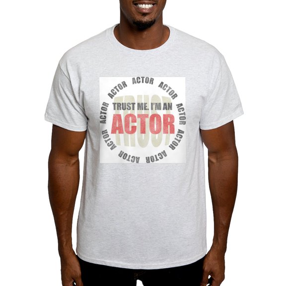 CafePress - Trust Actor Ash Grey T Shirt - Light T-Shirt - CP