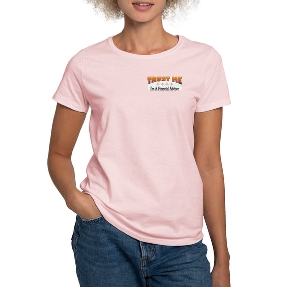 CafePress - Trust Financial Advisor Women's Light T Shirt - Women's Classic T-Shirt