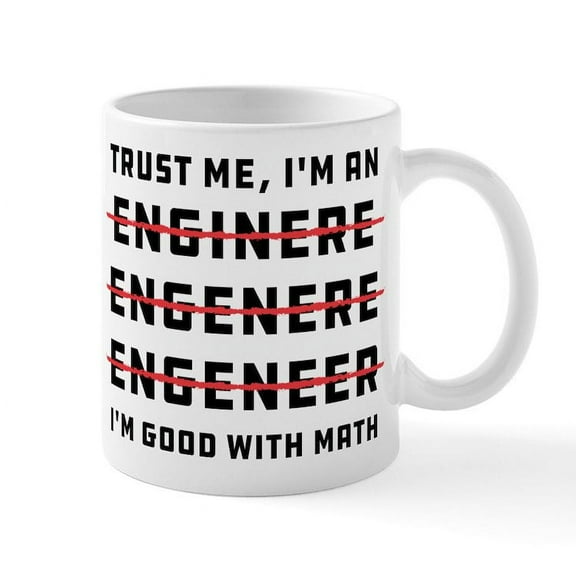 CafePress - Trust Me I'm An Engineer - 11 oz Ceramic Mug - Novelty Coffee Tea Cup