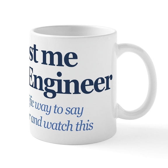 CafePress - Trust Me I'm An Engineer - 11 oz Ceramic Mug - Novelty Coffee Tea Cup