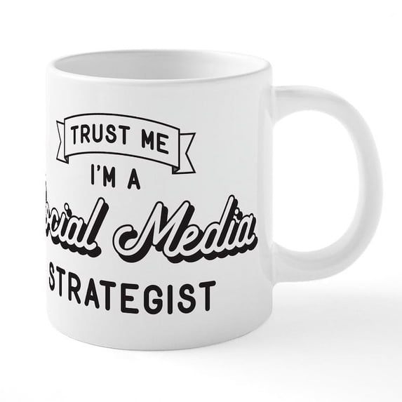 CafePress - Trust Me Im A Social Media Strategist Mugs - 20 Oz White Ceramic Mega Mug