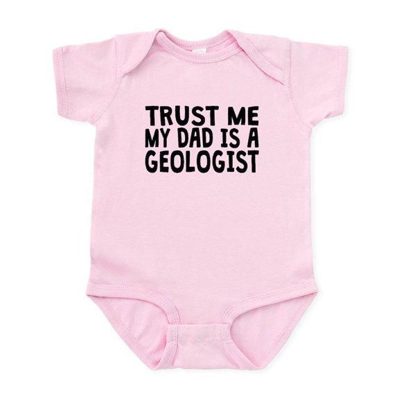 CafePress - Trust Me My Dad Is A Geologist Body Suit - Baby Light Bodysuit, Size Newborn - 24 Months
