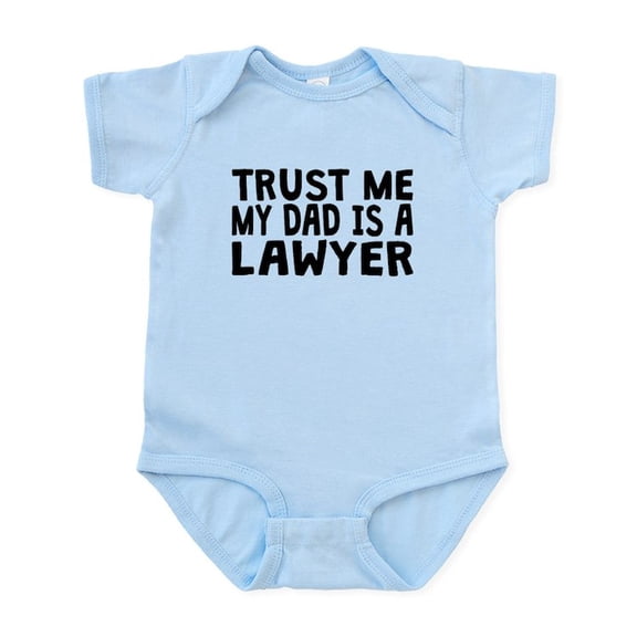 CafePress - Trust Me My Dad Is A Lawyer Body Suit - Baby Light Bodysuit, Size Newborn - 24 Months