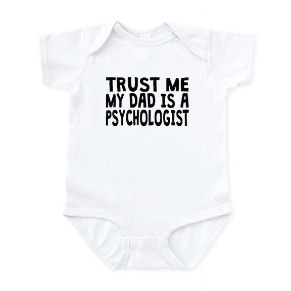 CafePress - Trust Me My Dad Is A Psychologist Body Suit - Baby Light Bodysuit, Size Newborn - 24 Months