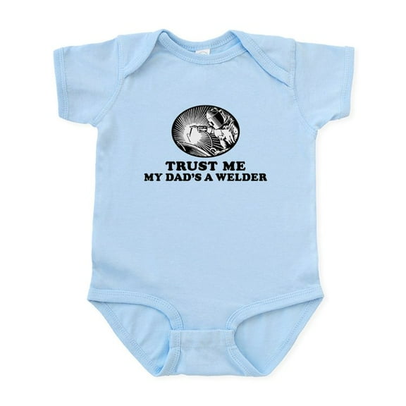 CafePress - Trust Me My Dad's A Welder Infant Bodysuit - Baby Light Bodysuit, Size Newborn - 24 Months