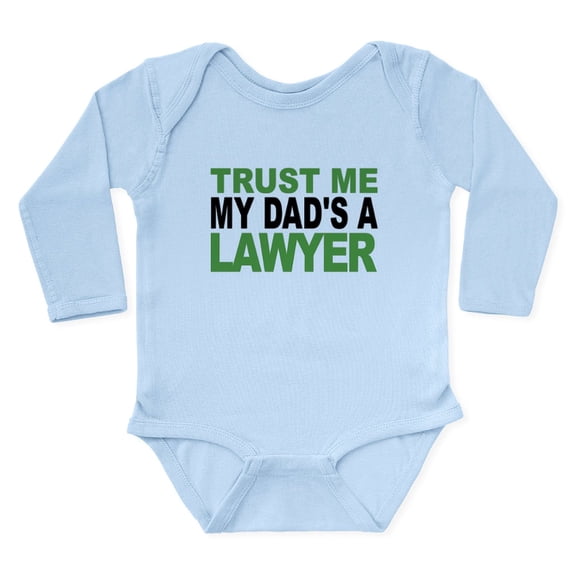 CafePress - Trust Me My Dads A Lawyer Body Suit - Long Sleeve Cotton Baby Bodysuit