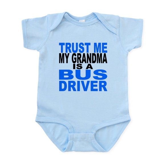 CafePress - Trust Me My Grandma Is A Bus Driver Body Suit - Baby Light Bodysuit, Size Newborn - 24 Months