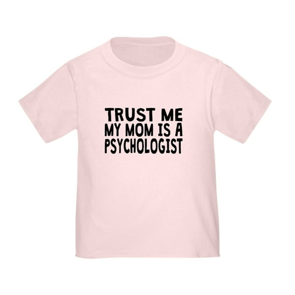 CafePress - Trust Me My Mom Is A Psychologist T Shirt - Cute Toddler T-Shirt, 100% Cotton