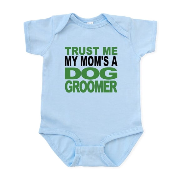 CafePress - Trust Me My Moms A Dog Groomer Body Suit - Baby Light Bodysuit, Size Newborn - 24 Months