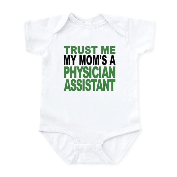 CafePress - Trust Me My Moms A Physician Assistant Body Suit - Baby Light Bodysuit, Size Newborn - 24 Months