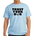 thumbnail image 1 of CafePress - Trust Your Dog Light T Shirt - Men's Classic Graphic T-Shirt, 1 of 4