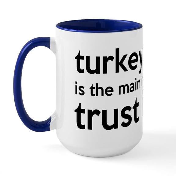 CafePress - Turkey Bacon And Trust Issues Humor Large Mug - 15 oz Ceramic Large White Novelty Mug