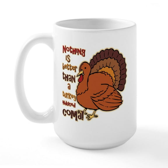 CafePress - Turkey Induced Coma Large Mug - 15 oz Ceramic Large White Novelty Mug