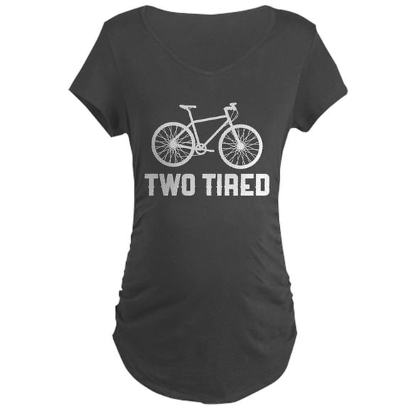 CafePress - Two Tired Maternity Dark T Shirt - Maternity Dark T-Shirt