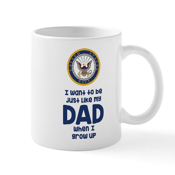 CafePress - U.S. Navy I Want To Be Like My D - 11 oz Ceramic Mug - Novelty Coffee Tea Cup