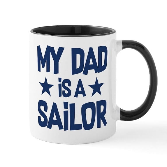 CafePress - U.S. Navy My Dad Is A Sailor - 11 oz Ceramic Mug - Novelty Coffee Tea Cup
