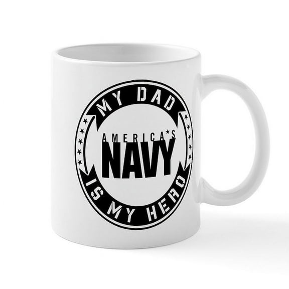 CafePress - U.S. Navy My Dad Is My Hero - 11 oz Ceramic Mug - Novelty Coffee Tea Cup