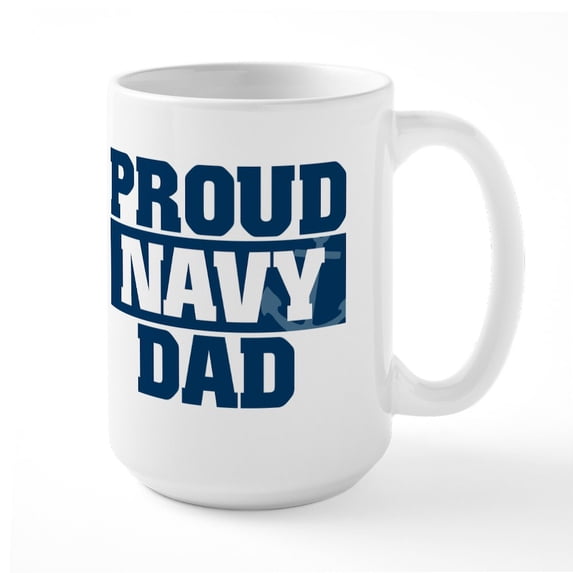 CafePress - US Navy Proud Navy Dad Large Mug - 15 oz Ceramic Large White Novelty Mug