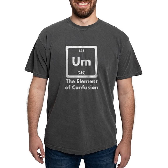 CafePress - Um The Element Of Confusion T Shirt - Mens Comfort Colors Shirt