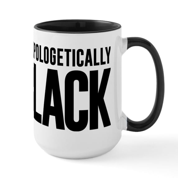 CafePress - Unapologetically Black - 15 oz Ceramic Large White Novelty Mug