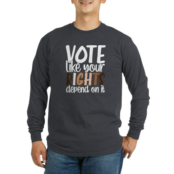CafePress - VOTE Like Your Rights Depend O Long Sleeve T Shirt - Long Sleeve Dark T-Shirt