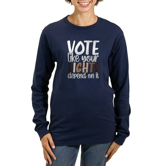 CafePress - VOTE Like Your Rights Depend O Long Sleeve T Shirt - Women's Long Sleeve Graphic Tee Casual Fit