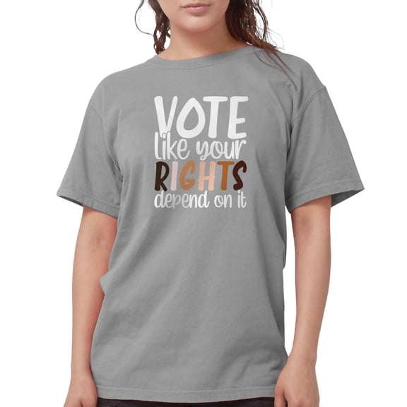CafePress - VOTE Like Your Rights Depend On It T Shirt - Womens Comfort Colors® Shirt