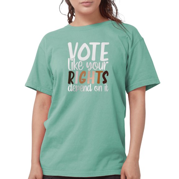 CafePress - VOTE Like Your Rights Depend On It T Shirt - Womens Comfort Colors® Shirt