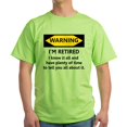 thumbnail image 1 of CafePress - WARNING I'm RETIRED I KNOW IT Light T Shirt - Light T-Shirt - CP, 1 of 4