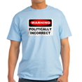thumbnail image 1 of CafePress - WARNING: Politically Incorrect Light T Shirt - Men's Classic Graphic T-Shirt, 1 of 4