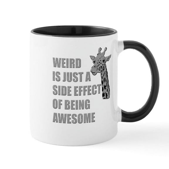 CafePress - WEIRD Is Just A Side Effect Of Being AWESOME Mug - 11 oz Ceramic Mug - Novelty Coffee Tea Cup