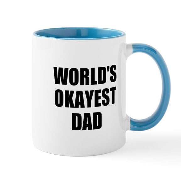 CafePress - WORLDS OKAYEST DAD Mugs - 11 oz Ceramic Mug - Novelty Coffee Tea Cup