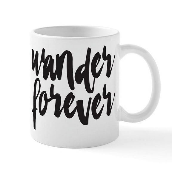 CafePress - Wander Forever - 11 oz Ceramic Mug - Novelty Coffee Tea Cup