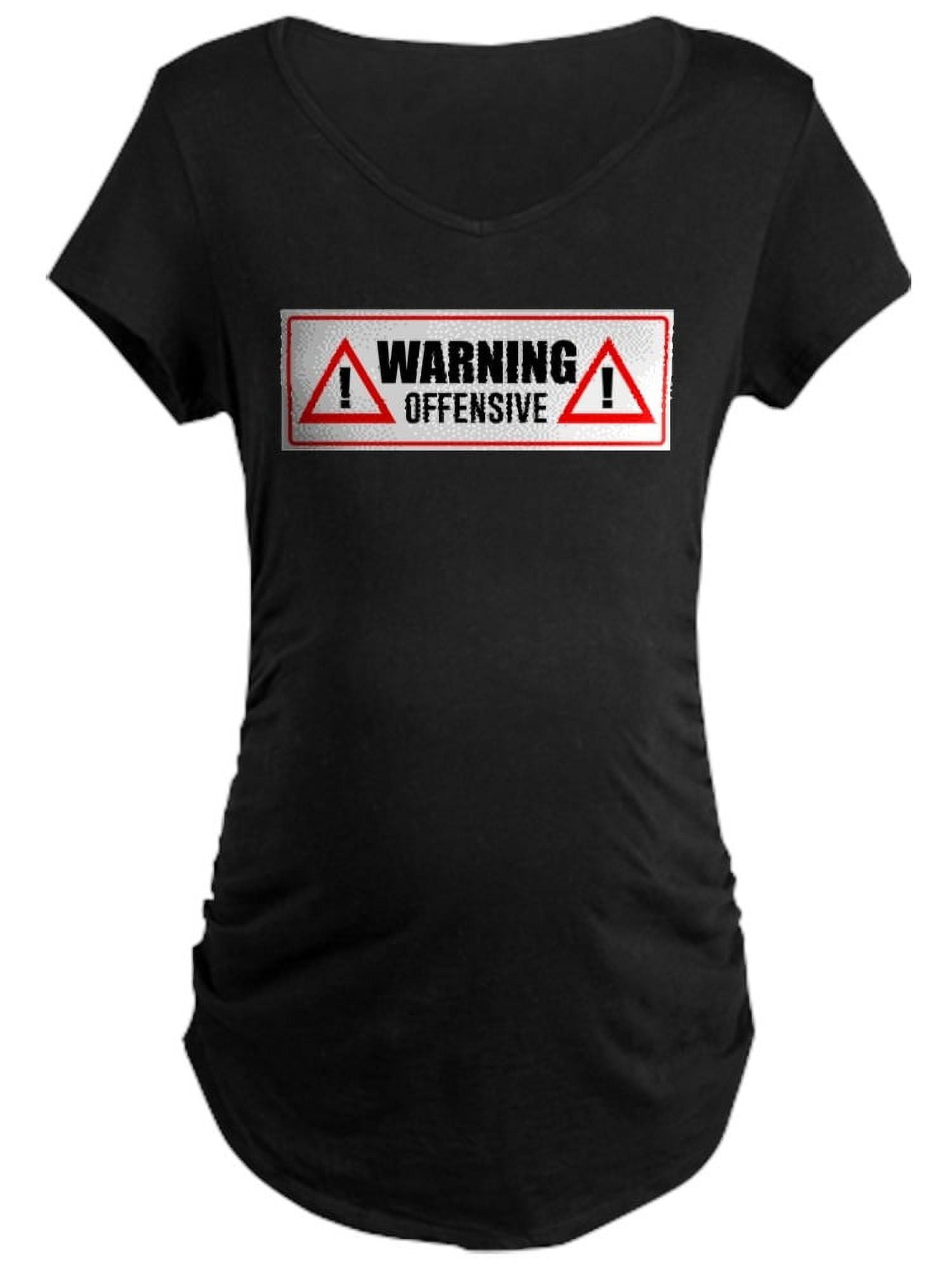 CafePress - Warning Offensive - Maternity Dark T-Shirt