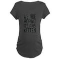 thumbnail image 1 of CafePress - We Are Hoping It's A Kitten Maternity T Shirt - Maternity Dark T-Shirt, 1 of 3