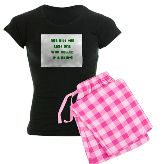 CafePress - We Kilt The Last One Who Cal - Women's Dark Pajamas