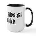 thumbnail image 1 of CafePress - We Will Get Through This Together. Mugs - 15 oz Ceramic Large White Novelty Mug, 1 of 4
