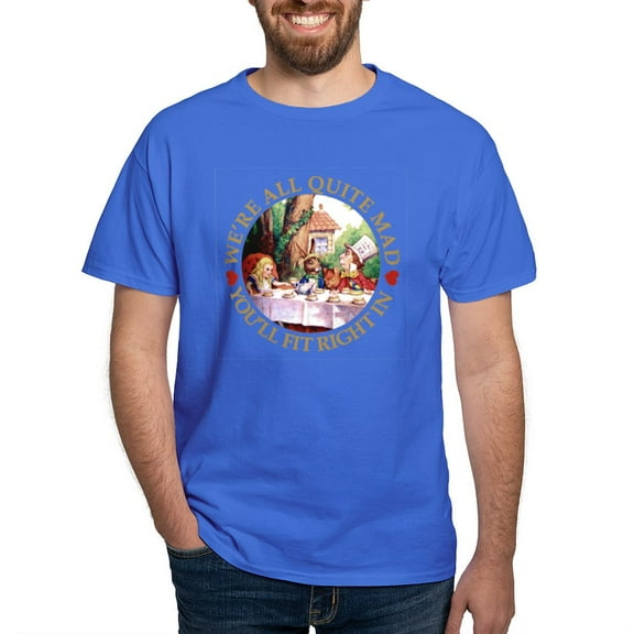 CafePress - We're All Quite Mad, You'll Fit Right Dark T Shirt - Men's Classic Graphic Cotton T-Shirt
