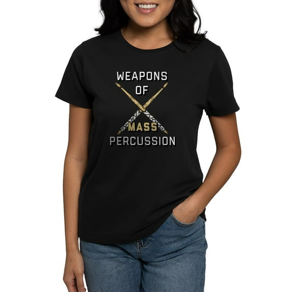 CafePress - Weapons Of Mass Percussion Women's Dark T Shirt - Women's Traditional Fit Dark T-Shirt